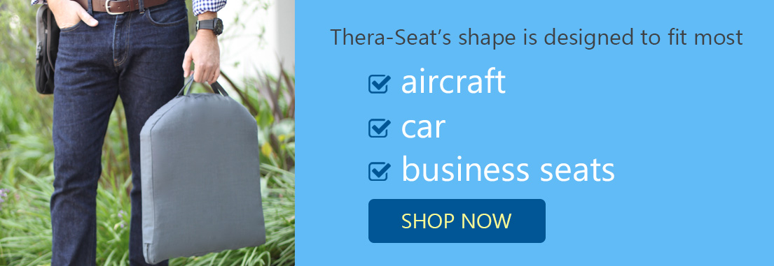 Thera-Seat's shape is designed to fit most aircraft, car, and business seats